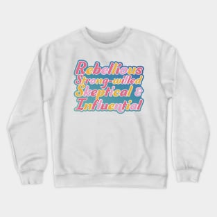 Rebellious, strong-willed, Skeptical, and Influential Crewneck Sweatshirt